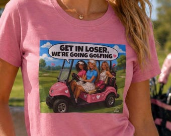 Camiseta con estampado de carrito de golf: ¡Sube, perdedor! ¡Nos vamos a jugar al golf!