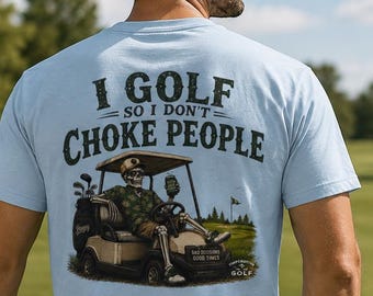 Camiseta "Juego al golf para no estrangular a la gente"