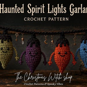 May include: A crochet pattern titled Haunted Spirit Lights Garland featuring six teardrop-shaped figures in white, green, purple, orange, blue, and black, each with black caps, small arms, and faces, suspended from a black cord with metal charms.