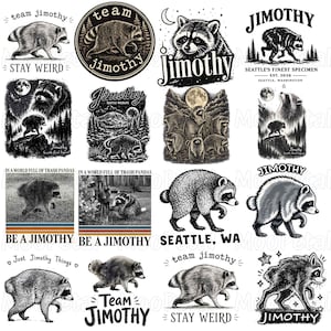 Pode incluir: Uma coleção de dezasseis designs gráficos a preto e branco com guaxinins em várias poses e cenários. Cada design inclui texto como Team Jimothy, Stay Weird, Seattle's Finest Specimen e In A World Full Of Trash Pandas Be A Jimothy.