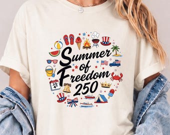Summer Of Freedom 250 Shirt,Patriotic Summer Tee,Fourth Of July Celebration Outfit,USA 250 Anniversary Tee,Independence Day Graphic Tee