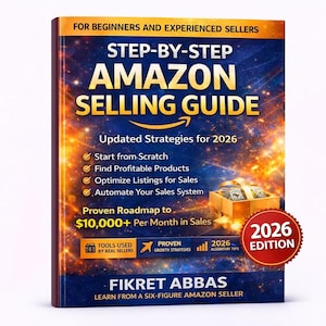 Könnte beinhalten: Ein Buch mit dem Titel "STEP-BY-STEP AMAZON SELLING GUIDE" mit dem Text "Updated Strategies for 2026". Das Cover zeigt einen Sternenhintergrund mit goldenen Akzenten und einen roten "2026 EDITION"-Aufkleber. Der Autor ist Fikret Abbas.