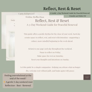May include: A printable and fillable PDF guide titled "Reflect, Rest & Reset" on a light green background. The guide offers a 3-day weekend plan for peaceful renewal, with text about reflection, rest, and resetting intentions.