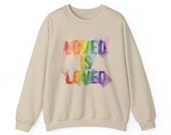 Sudadera Loved Is Loved / Sudadera con cuello redondo LGBTQ arcoíris / Regalo de amor propio / Ropa del orgullo