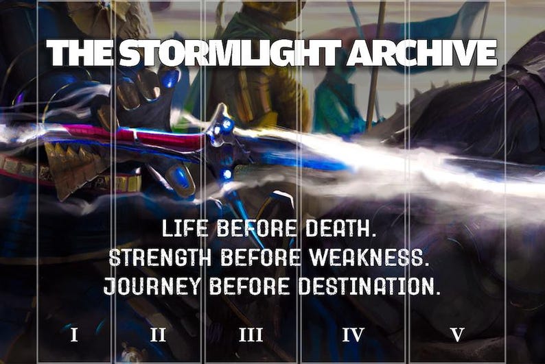 Puede incluir: Ilustraci&oacute;n art&iacute;stica con el texto "THE STORMLIGHT ARCHIVE" y las frases "LIFE BEFORE DEATH," "STRENGTH BEFORE WEAKNESS" y "JOURNEY BEFORE DESTINATION." Tema de fantas&iacute;a con una espada y figuras.