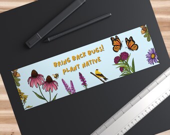 Bring Back Bugs Plant Native Bumper Sticker | Environmentalist