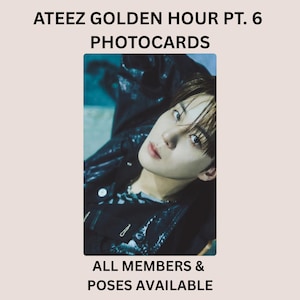 May include: A rectangular photocard featuring a portrait of a person with dark hair wearing a black jacket with a metallic sheen. The text ATEEZ GOLDEN HOUR PT. 6 PHOTOCARDS and ALL MEMBERS & POSES AVAILABLE is printed in black on a light background.