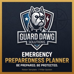 May include: A digital graphic featuring a bulldog head inside a shield emblem with the text GUARD DAWG SOLUTIONS. Below, the text reads EMERGENCY PREPAREDNESS PLANNER, BE PREPARED. BE PROTECTED. and Notion Template 7-Pillar System on a dark background.
