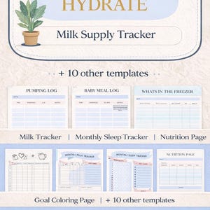May include: A light blue and white printable planner with templates for tracking milk supply, baby meals, and nutrition. The design features a plant illustration and the text "When in doubt, hydrate." Includes a variety of templates.