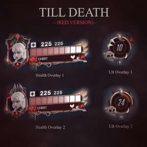 May include: A digital graphic with the text "TILL DEATH - (RED VERSION)". The image features health and ultimate overlays with a portrait of a woman, roses, and skulls. The health bars show 225/225.