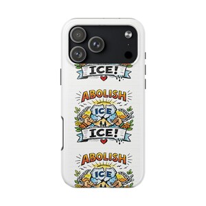 May include: White phone case with a colorful graphic design. The design includes the words "ICE!" and "ABOLISH ICE" in a handwritten style, along with illustrations of people, chains, and flowers. A red heart is also included.