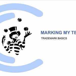 May include: A graphic featuring a black and white illustration of a juggler in a striped shirt and top hat juggling three balls. The text "MARKING MY TERRITORY" and "TRADEMARK BASICS" are in blue. A light blue curved shape frames the illustration.