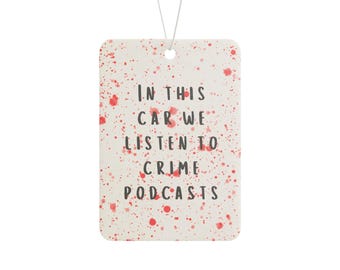 Crime Podcast Car Air Freshener