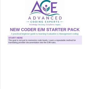 Può includere: Un documento intitolato NEW CODER E/M STARTER PACK di ADVANCED CODING EXPERTS. Include il sottotitolo A practical beginner guide to learning Evaluation & Management coding e una sezione START HERE con testo sui livelli di codice.