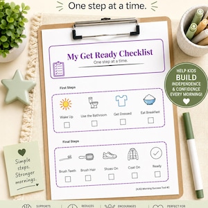 May include: A clipboard holding a My Get Ready Checklist with icons for morning tasks like waking up, brushing teeth, and getting dressed. The document includes sections for First Steps and Final Steps with checkboxes, plus text reading My Get Ready Checklist, One step at a time, and XJG Morning Success Tool #2.