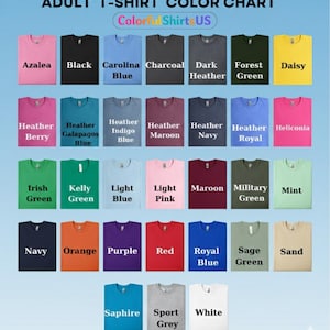 May include: A colour chart displaying adult t-shirts in a range of hues. The chart includes colours such as Azalea, Black, Carolina Blue, Charcoal, Dark Heather, Forest Green, Daisy, Heather Berry, Heather Galapagos Blue, Heather Indigo Blue, Heather Maroon, Heather Navy, Heather Royal, Heliconia, Irish Green, Kelly Green, Light Blue, Light Pink, Maroon, Military Green, Mint, Navy, Orange, Purple, Red, Royal Blue, Sage Green, Sand, Saphire, Sport Grey, and White.