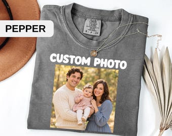 Comfort Colors®Custom Photo Shirt, Personalized T-Shirt, Custom Picture Tshirt, Your Photo Shirt, Family Picture Tee, Logo Image Shirts Gift