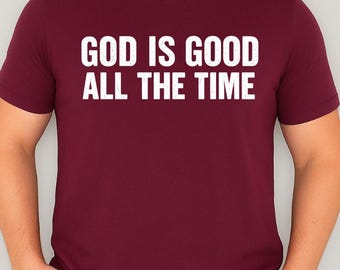 T-shirt Dieu est bon tout le temps, T-shirt foi chrétienne, T-shirt Bible religieuse, T-shirt Gospel Jésus, T-shirt prière de culte, T-shirt croyant d'église