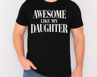 Impressionnant comme ma fille, chemise tendance, t-shirt drôle pour homme, cadeau fille, chemise mari, t-shirt cadeau fête des pères, cadeau pour lui, chemise effet vieilli