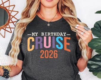 My Birthday Cruise 2026 Happy Birthday Shirt Cruise Party Tee Vacation Outfit Birthday Trip Gift Ocean Celebration Summer Travel Tee