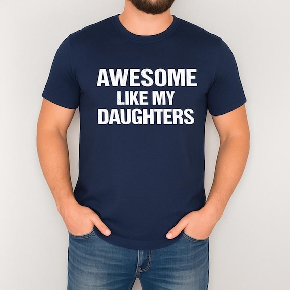 Custom Awesome Like My Daughter Son Brother Cousins Sister Mom Dad Trendy Shirt, Personalized Father's Day Gift, Gift for Him Her