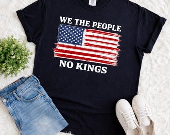 No Kings No Fascists We The People Rejecting Kings Since 1776 Shirt, Anti Trump Tee, Freedom Shirt, No Kings Shirt, Democracy Justice Resist