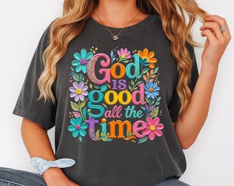 God is Good All The Time Tee, God Lover T-Shirt, Christian Toddler Shirt, Church Shirt, Christian Tee, Jesus Lover Shirt, Bible Verse Tee