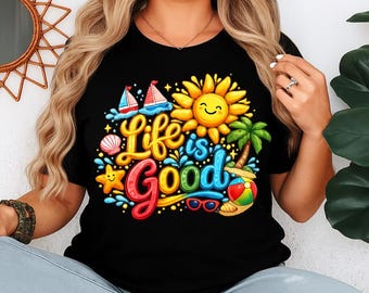 Chemise Life Is Good, chemise de plage d'été, t-shirt graphique soleil, jolie tenue d'été, chemise vacances femme, t-shirt soleil coloré, cadeau pour elle