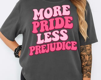 More Pride Less Prejudice Shirt, LGBTQ Support Tee, Pride Month Gift Shirt, Equality Message Tshirt, Queer Ally Tee, Inclusive Love Shirt