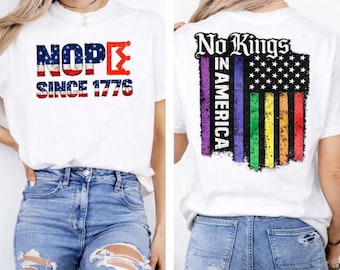 No Kings in America Shirt, We The People Serve No Kings Nope Kings Patriotic Political Democracy Justice Liberal Anti Trump Authoritarian