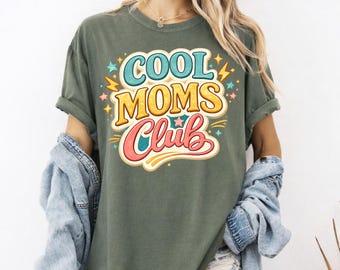 Cool Moms Club Shirt Comfort Colors Mothers Day Gift Trendy Mama Graphic Retro Vintage Cute Stylish Women Tee Summer Casual Outfit Stylish