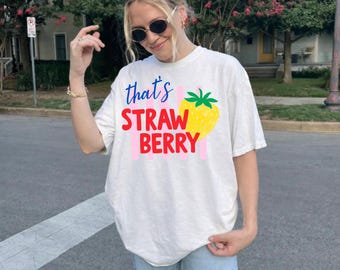 That’s Strawberry Shirt, Summer Fruit Tshirt, Food Pun Shirt, Retro Graphic Tee, Strawberry Graphic Tee, Trendy Summer Shirt, Comfort Colors