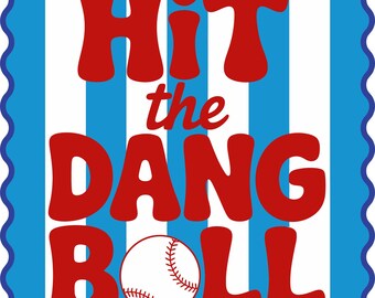 Lustiges Baseball Zitat SVG - Hit The Dang Ball Shirt Design (Digitaler Download)