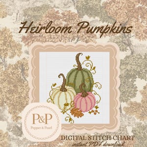 May include: A cross stitch pattern titled Heirloom Pumpkins featuring three pumpkins in muted green, white, and pink with brown stems and gold vines. The design includes a P&P Pepper & Pearl logo and the text Digital Stitch Chart instant PDF download.