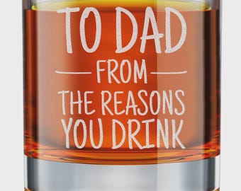 Funny Dads Juice Whiskey Glass, Engraved "To Dad - From The Reasons You Drink" Old Fashioned Scotch, 10oz Scotch Glass