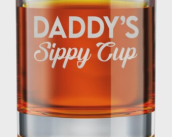 Daddy's Sippy Cup Whiskey Glass, Engraved Old Fashioned Glass, New Dad Gift, Baby Shower Humor Gift, 10oz Laser Etched Scotch Glass