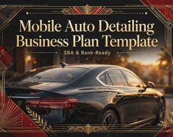 Mobile Auto Detailing Business Plan Template | Car Detailing Startup Plan | SBA Bank Ready