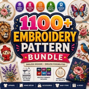 May include: A digital embroidery pattern bundle featuring the text 1100+ EMBROIDERY PATTERN BUNDLE. The design includes various circular embroidery hoops displaying floral, animal, and butterfly motifs, alongside icons for file formats and machine compatibility.