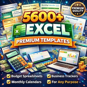 May include: A promotional image showcasing over 5600 Excel premium templates. The image features a calculator, laptop, tablet, and stacks of money and coins. Text includes "Budget Spreadsheets", "Business Trackers", "Monthly Calendars", and "For Any Purpose". A "Premium Quality" seal is also visible.