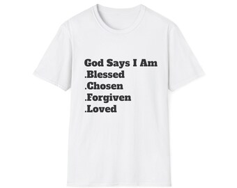 Camiseta de fe cristiana: Dios dice que soy bendecido, elegido, perdonado y amado.