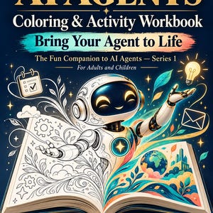 May include: A colouring and activity workbook titled AI AGENTS Coloring & Activity Workbook Bring Your Agent to Life. The cover features a white robot emerging from an open book, with line art on one side and colourful illustrations on the other.