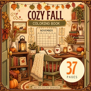 May include: A colouring book titled COZY FALL COLOURING BOOK with 37 PAGES. The cover features a cosy room illustration with a desk, chair, calendar for November, pumpkins, books, a lantern, and mugs. The text includes Be Kind, Focus & Grow, You've Got This, Make Today Amazing, and RELAX COLOUR UNWIND.