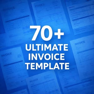 May include: A digital graphic featuring multiple invoice documents arranged in a blue background. Large white text in the center reads 70+ ULTIMATE INVOICE TEMPLATE, highlighting a collection of professional billing document layouts.