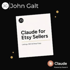 Pode incluir: Um cartão branco com o texto "Claude for Etsy Sellers" em um fundo preto. O cartão também inclui o texto "Listings, SEO & Shop Copy". Os logotipos John Galt e Claude também são visíveis.