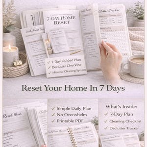 May include: A printable 7-Day Home Reset planner with checklists and a guided plan. The image shows open pages with text and a hand holding a page. The planner includes a clutter tracker and daily reset sheets.
