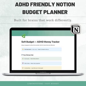 May include: A silver MacBook Pro displays a budget planner interface titled "Soft Budget - ADHD Money Tracker." The screen shows sections for income, bills, and spending. The text "ADHD Friendly Notion Budget Planner" is at the top.