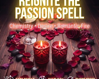 May include: Two red votive candles in ornate glass holders sit on a wooden surface surrounded by red rose petals, black stones, and a wine glass. Text reads: REIGNITE THE PASSION SPELL, Chemistry, Desire, Romantic Fire, FAST RESULT, 24 HOURS, SAME DAY, PHOTO PROOF.