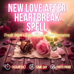 May include: A pink candle with a heart design, a dried rose, a fresh pink rose, and rose petals on a wooden surface. Text reads: NEW LOVE AFTER HEARTBREAK SPELL, Fresh Start • Open Heart • New Romance, FAST RESULT, 24 HOURS SAME DAY, PHOTO PROOF.