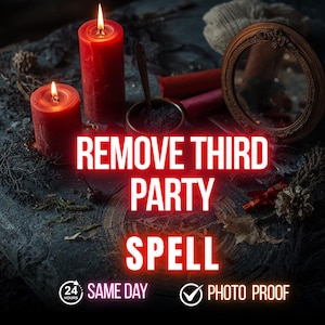 Remove Third Party Spell - Eliminate Interference, Restore Emotional Unity & Heal Love Dynamics
