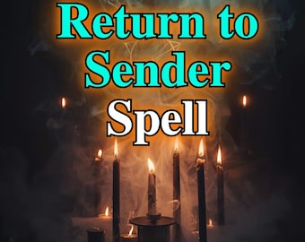RETURN TO SENDER Spell – Reverse Curses, Reflect Negativity & Block the Evil Eye